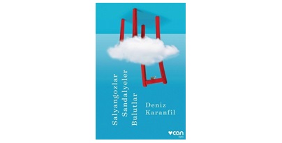 Salyangozlar Sandalyeler Bulutlar / Deniz Karanfil