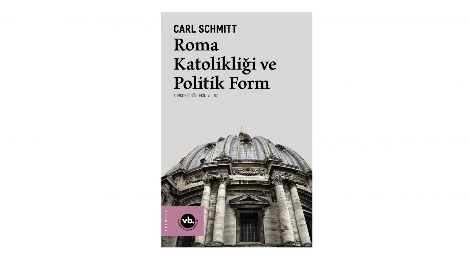 “Roma Katolikliği ve Politik Form” VBKY felsefe kitaplığında…