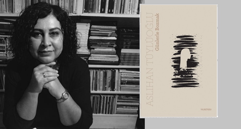 Aslıhan Tüylüoğlu’nun Yeni Kitabı “Günlerle Bozmak” Okurla Buluştu…