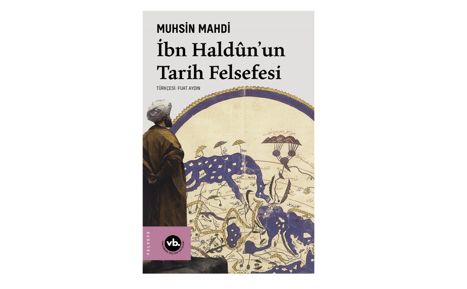 İbn-i Haldûn’un Tarih Felsefesi ilk kez VBKY’de…