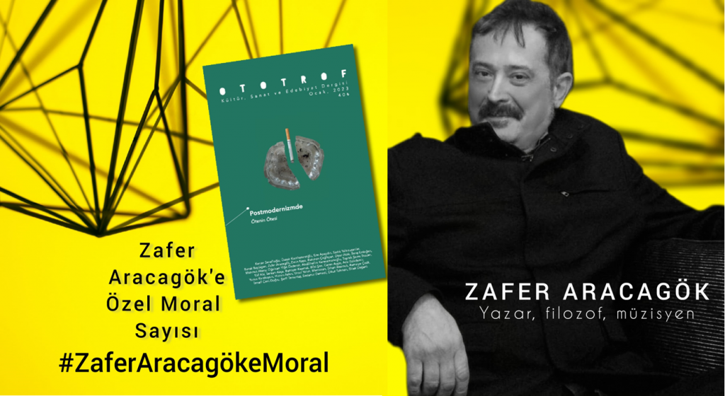 Ototrof Dergisinin Zafer Aracagök’e Özel Moral Sayısı…
