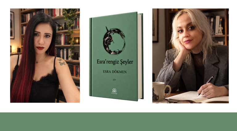 BURÇİN LAÇİN ALTAY’DAN ESRA DÖKMEN – ESRA’RENGİZ ŞEYLER VE ŞİİRLERİ ÜZERİNE SÖYLEŞİ