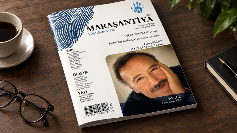 Maraşantiya’nın 21. Sayısında Dosya Konusu: “Şairin Gündemi”
